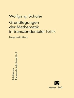 cover image of Grundlegungen der Mathematik in transzendentaler Kritik: Frege und Hilbert